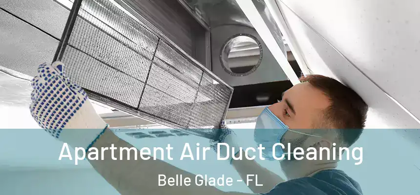  Apartment Air Duct Cleaning Belle Glade - FL