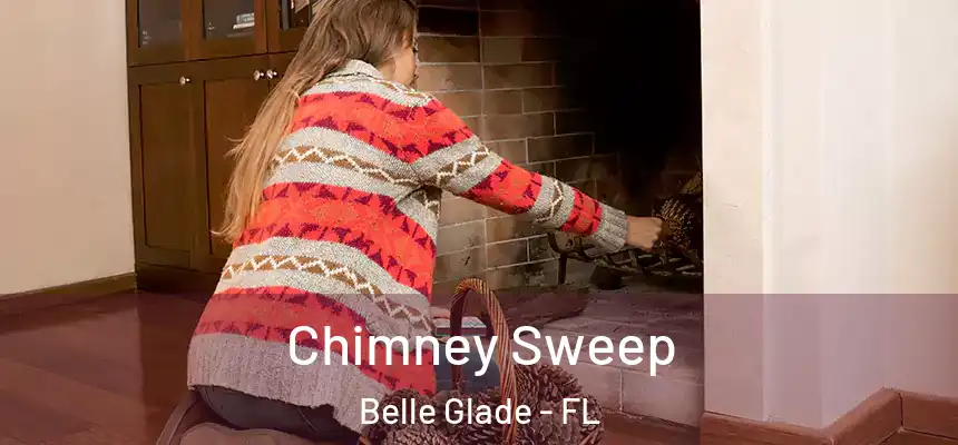 Chimney Sweep Belle Glade - FL