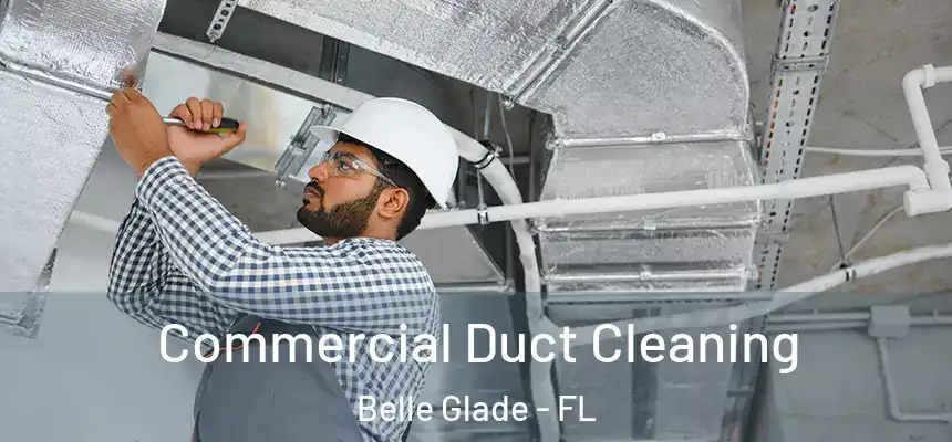  Commercial Duct Cleaning Belle Glade - FL