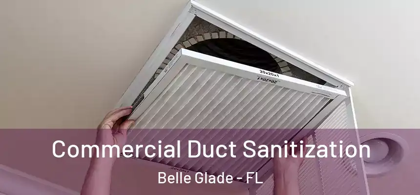 Commercial Duct Sanitization Belle Glade - FL