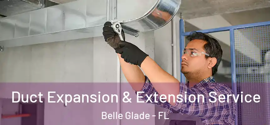  Duct Expansion & Extension Service Belle Glade - FL