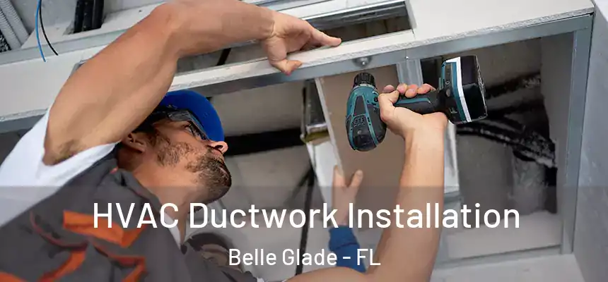 HVAC Ductwork Installation Belle Glade - FL
