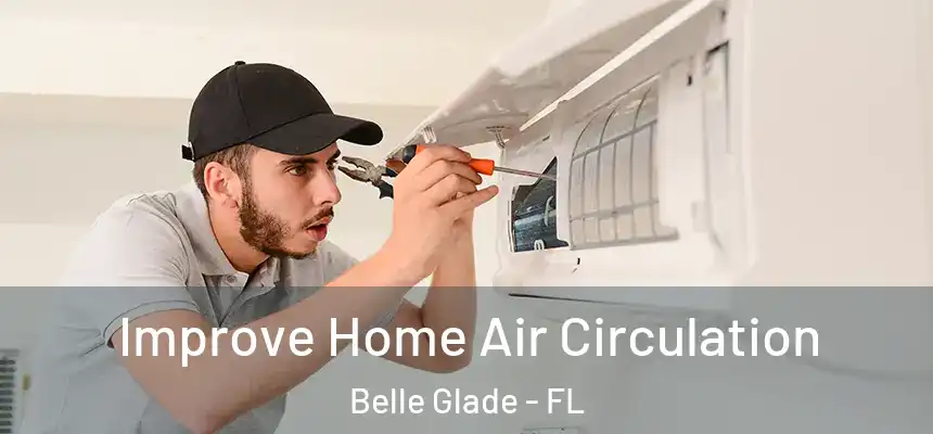  Improve Home Air Circulation Belle Glade - FL