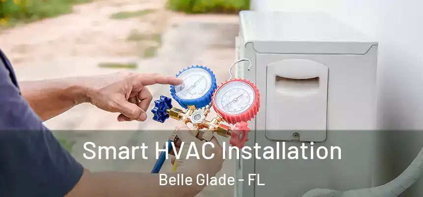 Smart HVAC Installation Belle Glade - FL