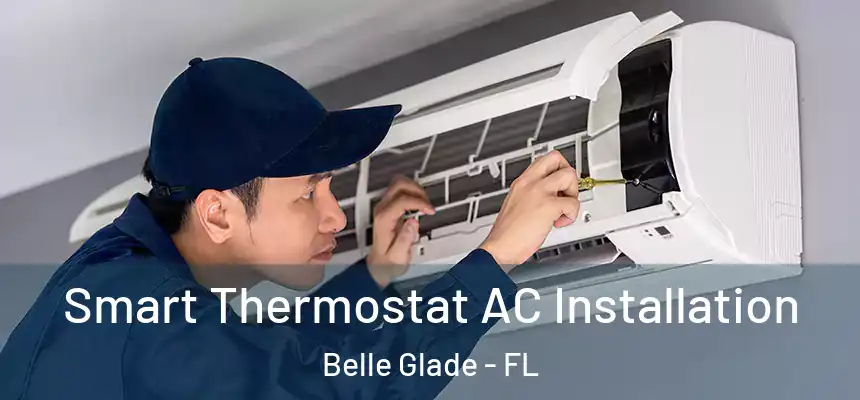  Smart Thermostat AC Installation Belle Glade - FL